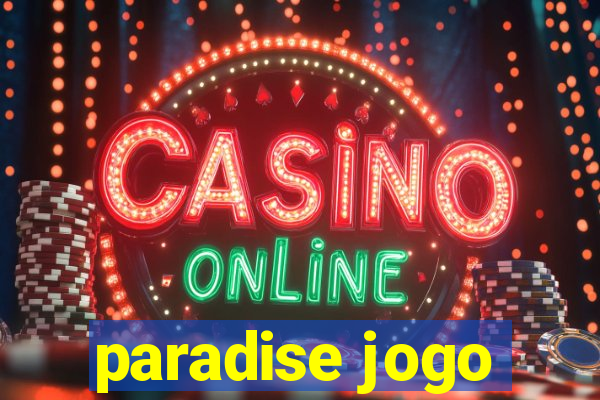 paradise jogo